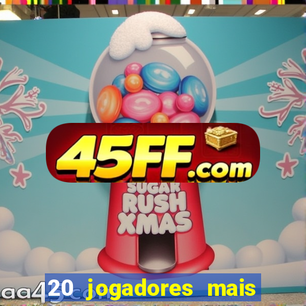 20 jogadores mais ricos do mundo